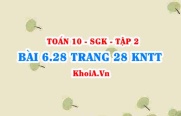 Bài 6.28 trang 28 Toán 10 Kết nối tri thức Tập 2